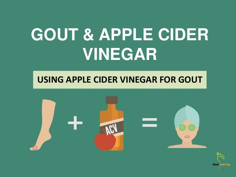 Gout and Apple Cider Vinegar Using Apple Cider Vinegar For Gout