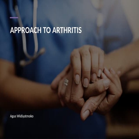 Approach to arthritis | PPTX