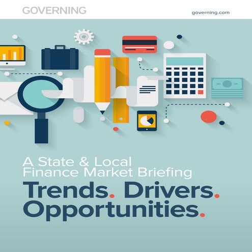 A State & Local Finance Market Briefing: Trends. Drivers. Opportunities.