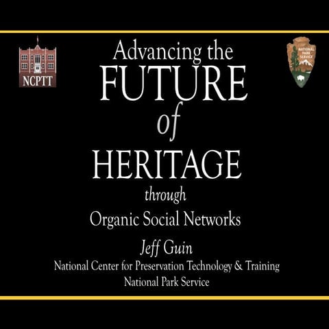 Advancing the Future of America's Heritage through Organic Social Networks