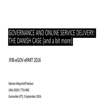 Governance and online service delivery: The Danish Case (and a bit more)