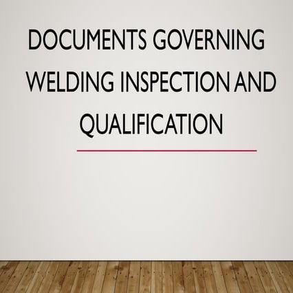 Documents Governing Welding Inspection and Qualification