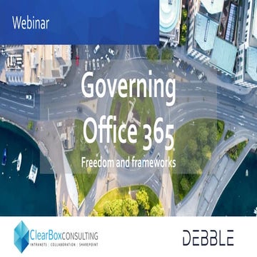 Governing Office 365 Webinar - ClearBox with Debble