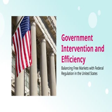 Government Intervention and Economic Efficiency: Balancing Free Markets ...