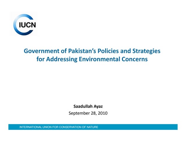 Government of pakistan policies and strategies for addressing environment  Saadullah Ayaz
