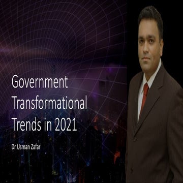 Government transformational  trends in 2021 by dr usman zafar