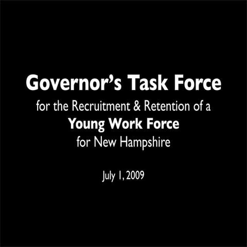 The Task Force for the Retention and Recruitment of a Young Workforce for NH