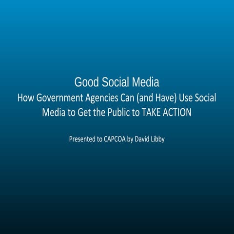 How Government Agencies Can (and Have) Use Social Media to Get the Public to ...