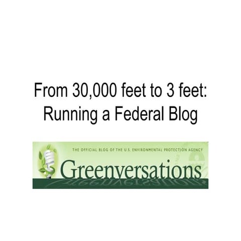 From 30,000 Feet to 3 Feet: Running a Federal Blog