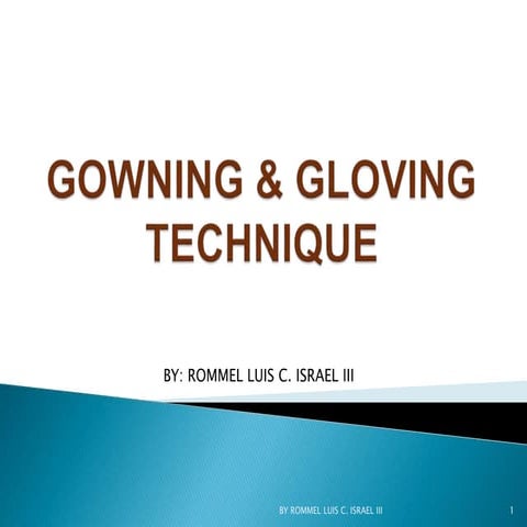 GOWNING AND GLOVING TECHNIQUE