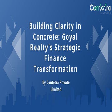 Transforming Financial Visibility: The Goyal Realty Case Study