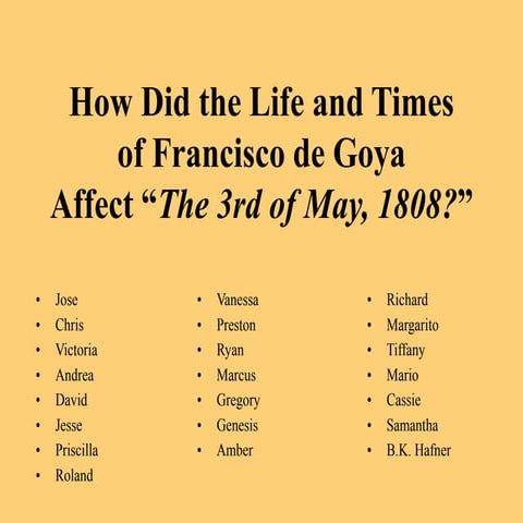 How Did the Life and Times of Francisco de Goya Affect "The 3rd of May, 1808?