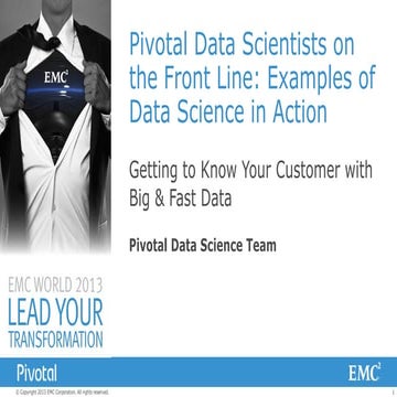 Pivotal: Data Scientists on the Front Line: Examples of Data Science in Action