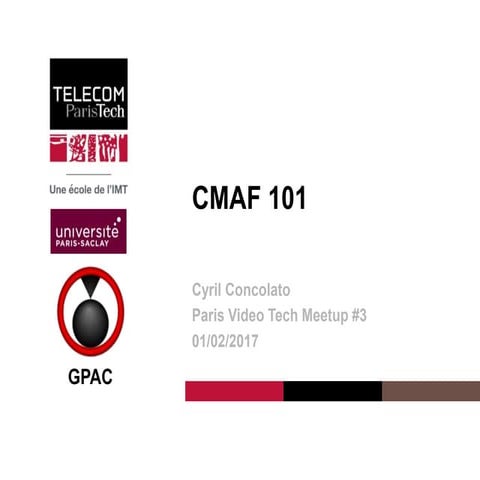 CMAF 101 by Cyril Concolato