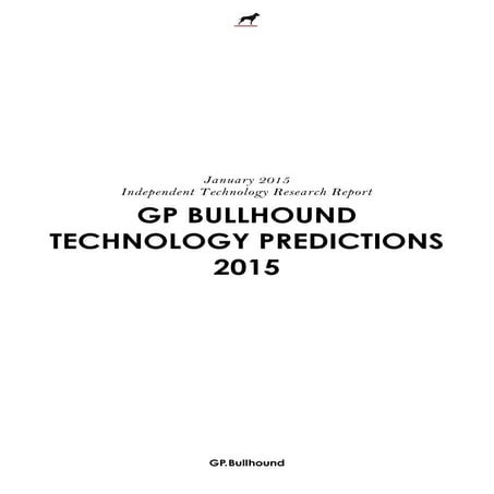 Gp Bullhound Technology Predictions 2015 Print