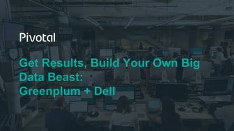 Get Results, Build Your Own Big Data Beast : Greenplum + Dell