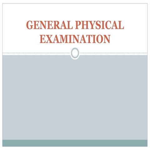 GENERAL PHYSICAL EXAMINATION