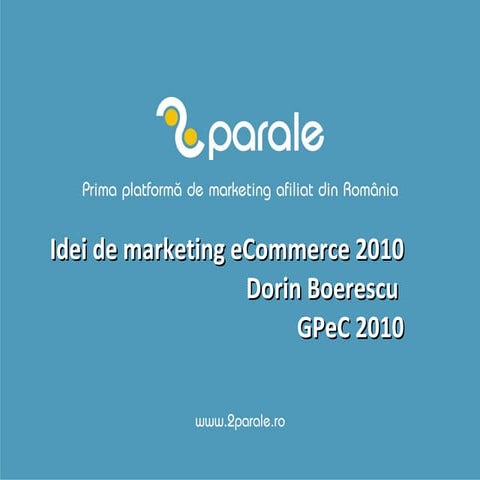 Idei de marketing in e-commerce_GPEC2010_  dorin boerescu