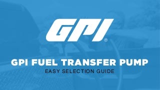 Gpi fuel transfer pump easy selection guide
