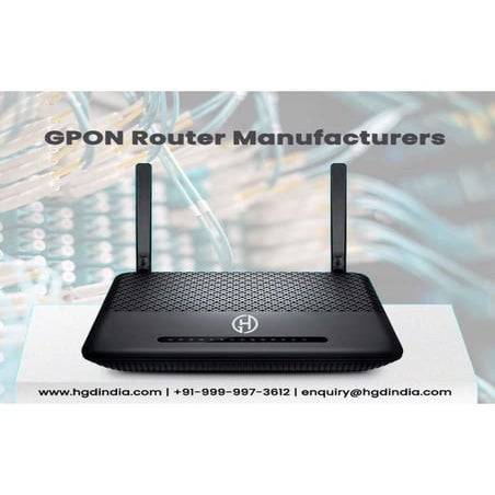 GPON Router Manufacturers in Noida | Hgd India | PDF