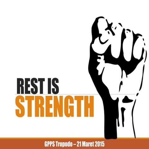 GPPS Tropodo - 2015-03-21 Rest is strength | PDF
