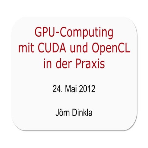 GPU-Computing mit CUDA und OpenCL in der Praxis