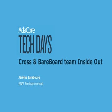 AdaCore Paris Tech Day 2016: Jerome Lambourg - Cross and BareBoard Team Insid...