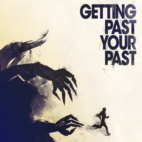Getting past your past | PPT