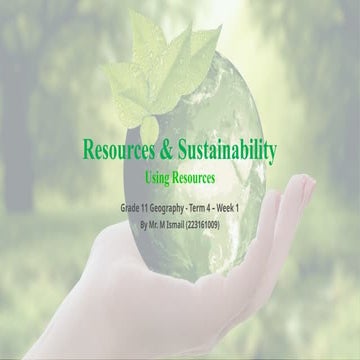 Gr 11 - Using Resources - Term 4 Week 1 - Ismail M^.pptx