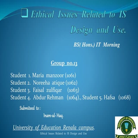 Ethical Issues related to Information System Design and Use