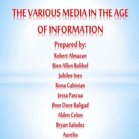 Gr 1THE VARIOUS MEDIA IN THE AGE OF INFORMATION(group 1).pptx