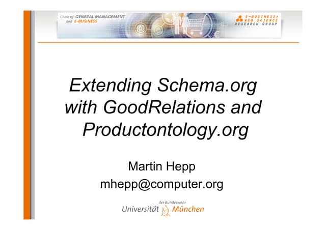 Extending schema.org with GoodRelations and www.productontology.org