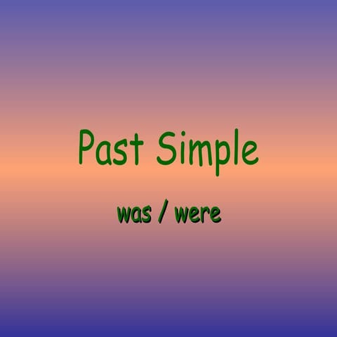 GR5 W15 L1 About Past Form of be.was-were.ppt