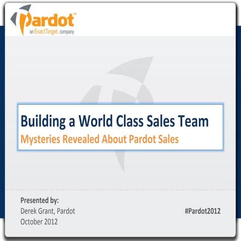 Pardot Elevate 2012 - The Evolution of Pardot’s Sales and Marketing Function