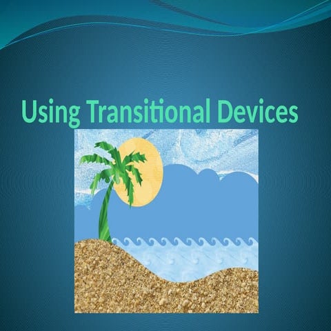 GR7_Using-Transitional-Devices-POWERPOINT PRESENTATION