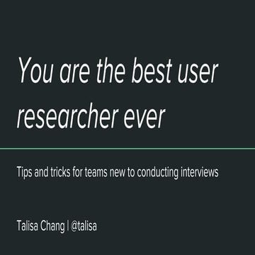 You are the best user researcher ever 