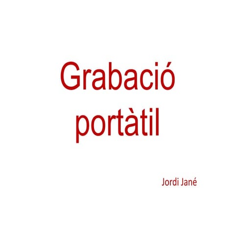 Grabació portàtil
