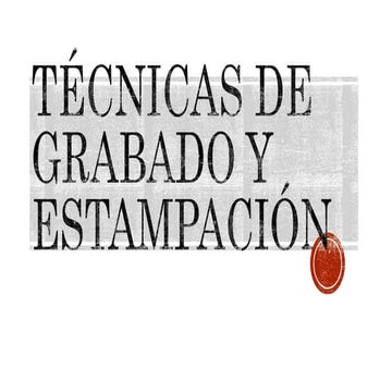 Técnicas de grabado y estampación : procesos y materiales
