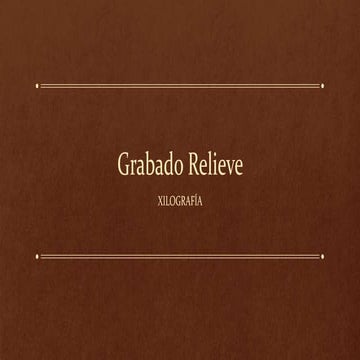Grabado en relieve: Xilografía. Tutorial | PPTX