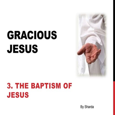 Gracious Jesus 3: John Baptizes Jesus | PPTX