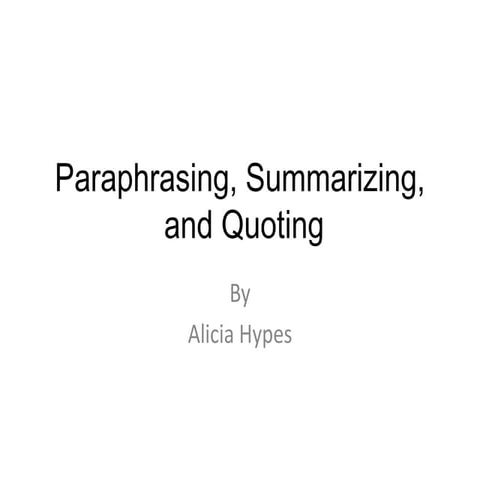 Grad class paraphrasing, summarizing, and quoting slide share