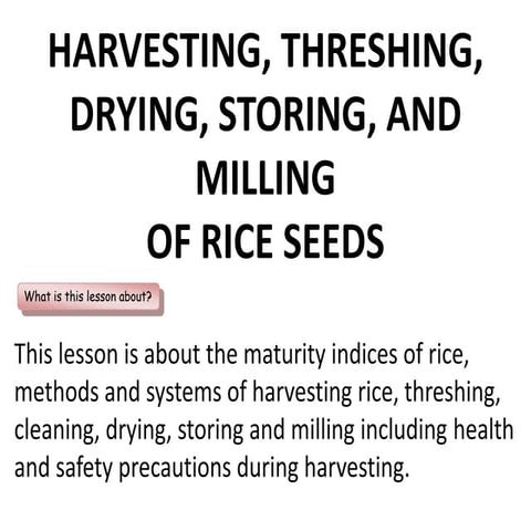 Grade 10 - HARVESTING, THRESHING, DRYING, STORING,.pptx