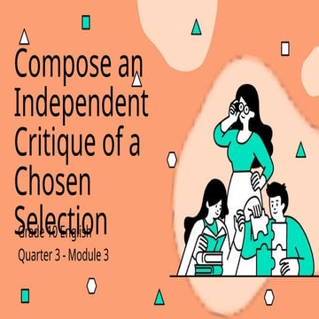 GRADE 10 - Q3 - M3-  POWER POINT PRESENTATION INDEPENDENT CRITIQUE.pptx