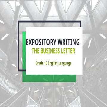 Grade 10 Expository Writing - The Business Letter.pptx