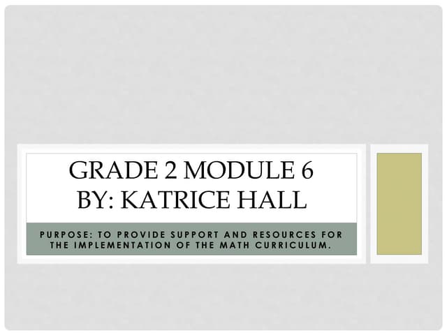 Grade 2 module 6 pd Katrice Hall