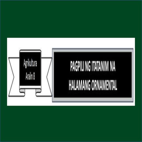 Grade 4  e.p.p. quarter 3 week 2 aralin 8 pagpili ng itatanim na halamang orn...