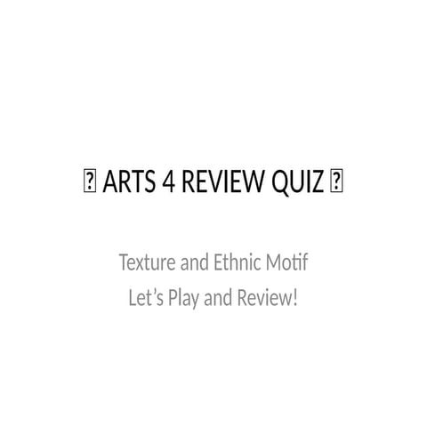 Interactive Arts Review Quiz on Texture and Ethnic Motifs for Students ...