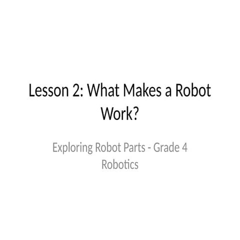 Grade4 Robotics Lesson2 Robotparts 4th Grade Pptx