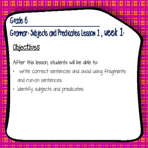 Grade 5-U1W3,L 1&2 -Sync-Complete subject and predicate.pptx