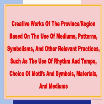 creative works of the province basedon the use of mediums and patterns ...